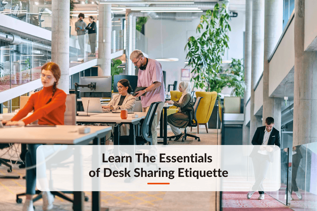 Learn The Essentials of Desk Sharing Etiquette 