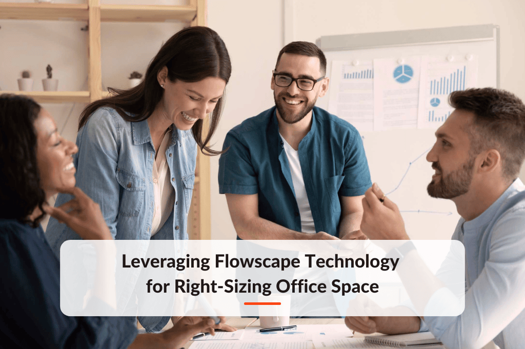 Leveraging Flowscape Technology for Right-Sizing Office Space