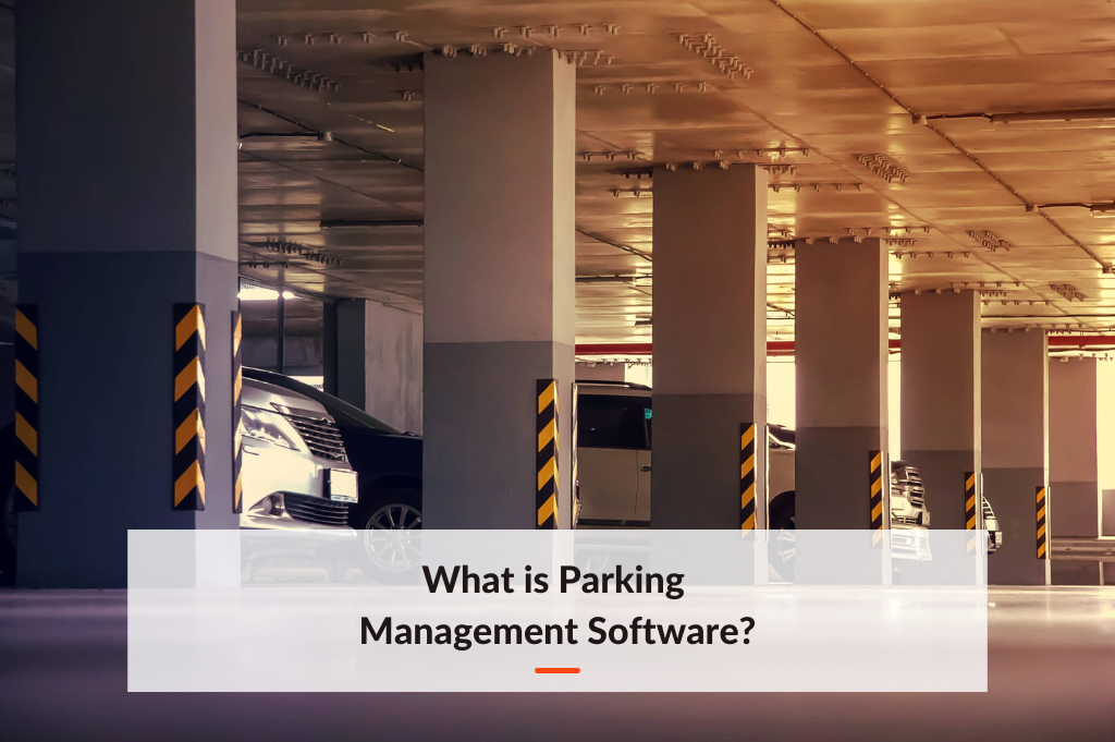 What is Parking Management Software?