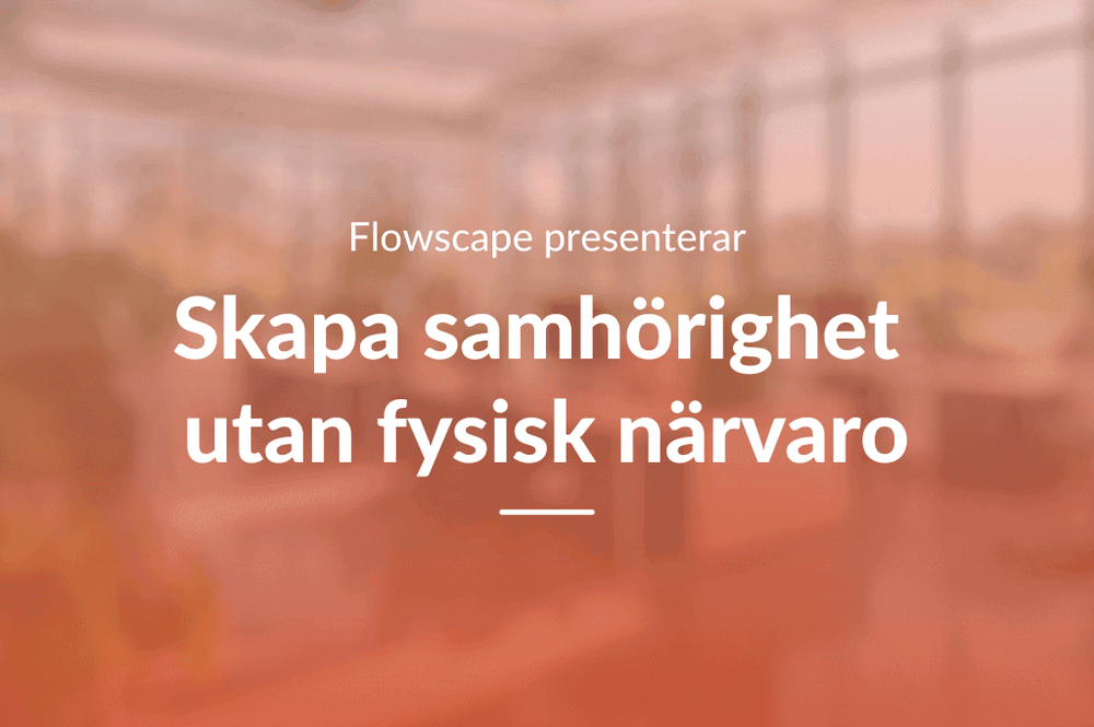 Skapa samhörighet  utan fysisk närvaro