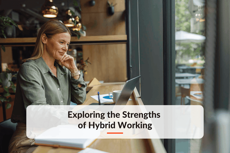 Exploring the Strengths of Hybrid Working