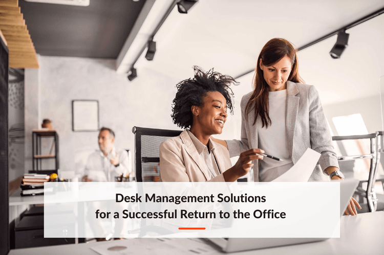 Desk Management Solutions for a Successful Return to the Office 