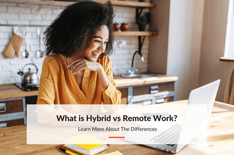 What is Hybrid vs Remote Work? Learn More About The Differences