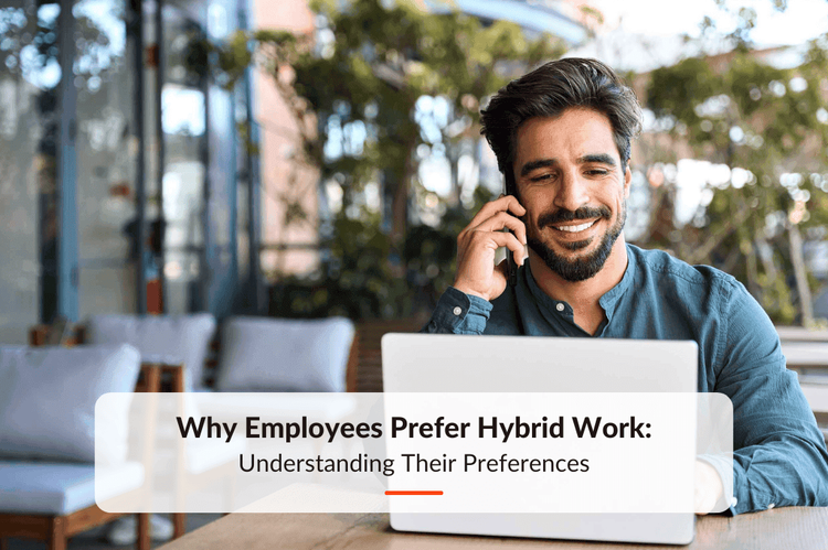 Why Employees Prefer Hybrid Work: Understanding Their Preferences