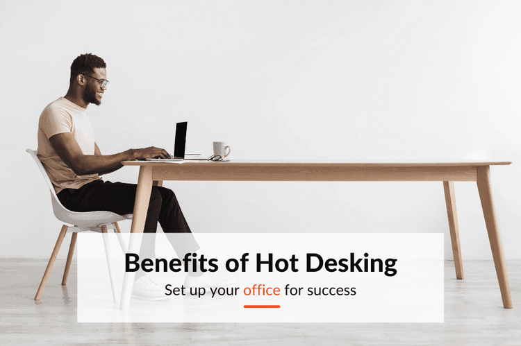 The benefits of Hot Desking
